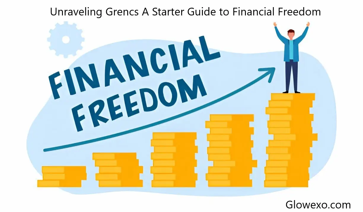 Unraveling Grencs A Starter Guide to Financial Freedom