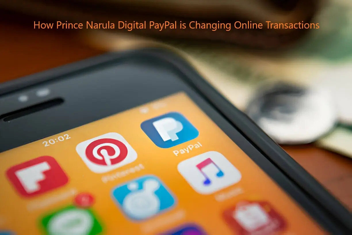 How Prince Narula Digital PayPal is Changing Online Transactions